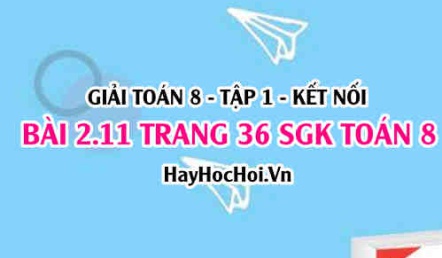 Giải bài 2.11 trang 36 Toán 8 Tập 1 SGK Kết nối tri thức